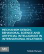 Mechanism Design, Behavioral Science And Artificial Intelligence In International Relations - Preview