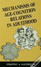 Mechanisms Of Age-Cognition Relations In Adulthood