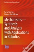 Mechanismsâ€”Synthesis And Analysis With Applications In Robotics