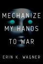 Mechanize My Hands To War - Preview