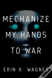 Capa do artigo Mechanize My Hands To War