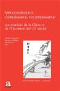 Méconnaissance, Connaissance, Reconnaissance : Les Relations De La Chine Et De L'Occident (16e-21e Siècle) - Preview