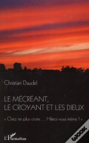 Capa do artigo Mecreant Le Croyant Et Les Dieux Osez Ne Plus Croire Hatez Vous Meme