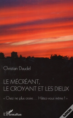 Capa do artigo Mecreant Le Croyant Et Les Dieux Osez Ne Plus Croire Hatez Vous Meme