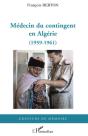 Médecin Du Contingent En Algérie (1959-1961) - Preview