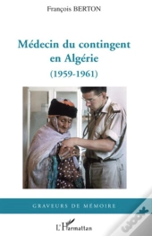 Médecin Du Contingent En Algérie (1959-1961)