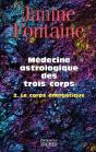 Médecine Astrologique Des Trois Corps. Tome 2 ; Le Corps Énergétique - Preview