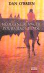 Medecine Blanche Pour Crazy Horse - Preview