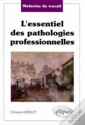 Médecine Du Travail - L'Essentiel Des Pathologies Professionnelles