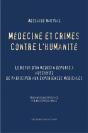 Médecine Et Crimes Contre L'Humanité ; Le Refus D'Un Médecin, Déporté À Auschwitz, De Participer Aux Expériences Médicales - Preview