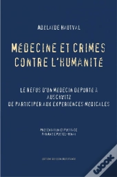 Médecine Et Crimes Contre L'Humanité ; Le Refus D'Un Médecin, Déporté À Auschwitz, De Participer Aux Expériences Médicales