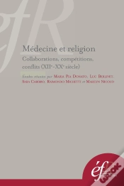 Capa do artigo Médecine Et Religion : Competitions, Collaborations, Conflits (Xiie - Xxe Siècle : Competitions, Collaborations, Conflits (Xiie - Xxe Siecles)