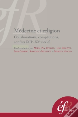 Capa do artigo Médecine Et Religion : Competitions, Collaborations, Conflits (Xiie - Xxe Siècle : Competitions, Collaborations, Conflits (Xiie - Xxe Siecles)