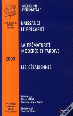 Capa do artigo Médecine Périnatale ; Naissance Et Précarité ; La Prématurité Modérée Et Tardive ; Les Césariennes (Édition 2009)