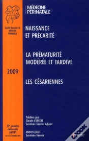 Capa do artigo Médecine Périnatale ; Naissance Et Précarité ; La Prématurité Modérée Et Tardive ; Les Césariennes (Édition 2009)
