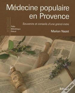 Capa do artigo Médecine Populaire En Provence ; Souvenirs Et Conseils D'Une Grand-Mère