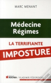 Médecine, Régimes ; La Terrifiante Imposture