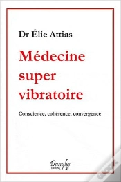 Capa do artigo Medecine Super Vibratoire - Conscience, Coherence, Convergence