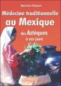 Médecine Traditionnelle Au Mexique ; Des Aztèques À Nos Jours - Preview