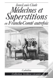 Capa do artigo Medecines Et Superstitions En Franche-Conte Autrefois