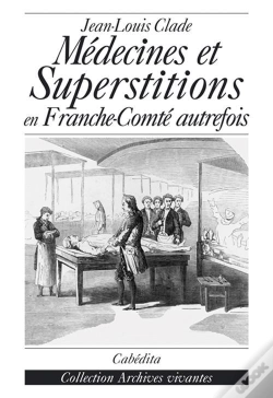 Capa do artigo Medecines Et Superstitions En Franche-Conte Autrefois