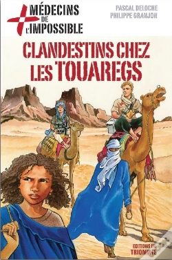 Capa do artigo Médecins De L'Impossible Tome 8 ; Clandestins Chez Les Touaregs