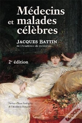 Medecins Et Malades Celebres 2eme Edition