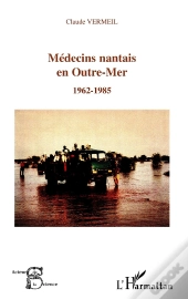Medecins Nantais En Outre-Mer (1962-1985)