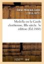 Medella Ou La Gaule Chretienne, Iiie Siecle. 3e Edition - Preview