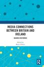 Media Connections Between Britain And Ireland - Preview