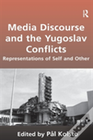 Media Discourse And The Yugoslav Conflicts