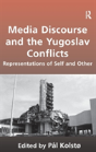 Media Discourse And The Yugoslav Conflicts - Preview