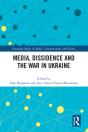 Media, Dissidence And The War In Ukraine - Preview