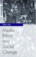 Media Ethics And Social Change