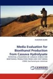 Media Evaluation For Bioethanol Production From Cassava Hydrolysate
