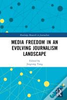 Media Freedom In An Evolving Journalism Landscape