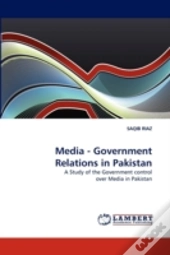 Media - Government Relations In Pakistan