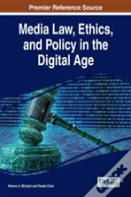 Media Law, Ethics, And Policy In The Digital Age