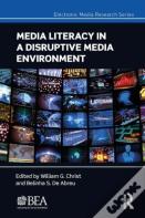 Media Literacy In A Disruptive Media Environment