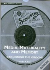 Media, Materiality And Memory