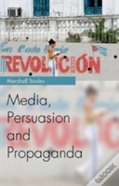 Media, Persuasion And Propaganda