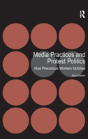 Media Practices And Protest Politics - Preview