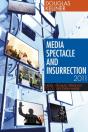 Media Spectacle And Insurrection, 2011 - Preview