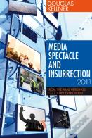 Media Spectacle And Insurrection, 2011