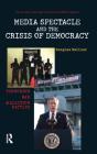 Media Spectacle And The Crisis Of Democracy - Preview