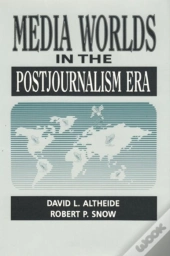 Media Worlds In The Postjournalism Era