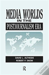 Media Worlds In The Postjournalism Era