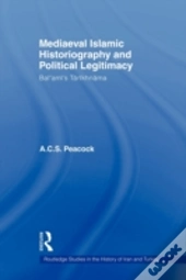 Mediaeval Islamic Historiography And Political Legitimacy