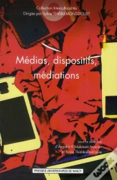 Médias, Dispositifs, Médiations