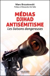 Médias, Djihad, Antisémitisme ; Les Liaisons Dangereuses